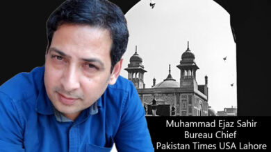 Muhammad Ejaz Sahir Bureau Chief Pakistan Times USA Lahore