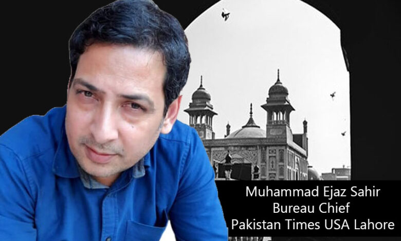Muhammad Ejaz Sahir Bureau Chief Pakistan Times USA Lahore